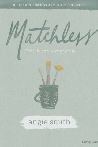 9781087700410 Matchless Teen Girls Bible Study Book (Student/Study Guide)