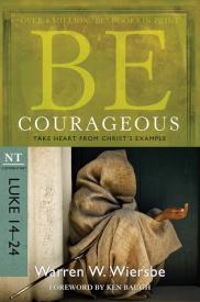 9781434764997 Be Courageous Luke 14-24 (Revised)