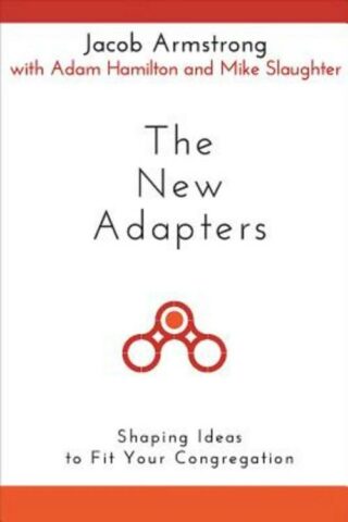 9781630883232 New Adapters : Shaping Ideas To Fit Your Congregation