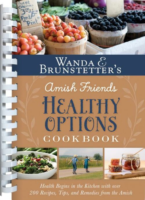 9781643529257 Wanda E Brunstetters Amish Friends Healthy Options Cookbook