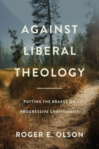 9780310139430 Against Liberal Theology