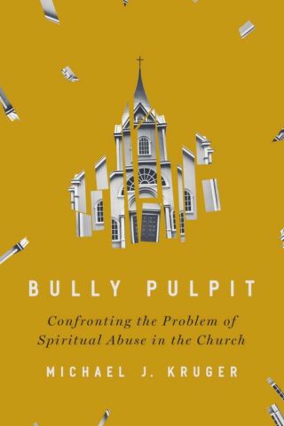 9780310136385 Bully Pulpit : Confronting The Problem Of Spiritual Abuse In The Church