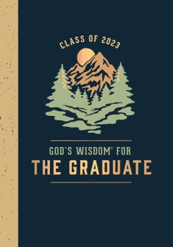 9781400239962 Gods Wisdom For The Graduate Class Of 2023 Mountain NKJV