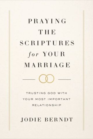 9780310367093 Praying The Scriptures For Your Marriage