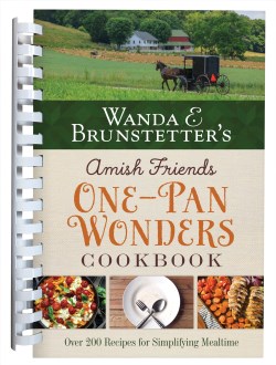 9781636095257 Wanda E Brunstetters Amish Friends One Pan Wonders Cookbook