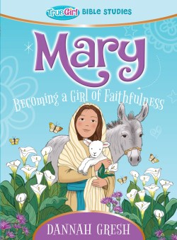 9780802422422 Mary : Becoming A Girl Of Faithfulness