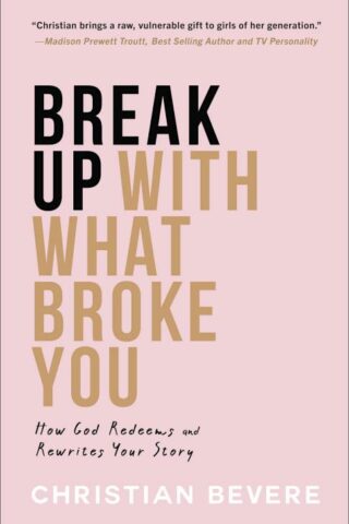 9780800742133 Break Up With What Broke You