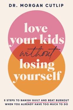 9781400239627 Love Your Kids Without Losing Yourself