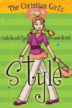 9781584110903 Christian Girls Guide To Style