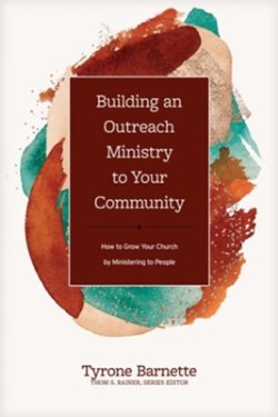 9781496467027 Building An Outreach Ministry To Your Community
