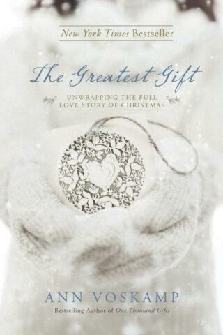 9781414387086 Greatest Gift : Unwrapping The Full Love Story Of Christmas