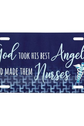 603799144728 God Took His Best Angels And Made Them Nurses License Plate