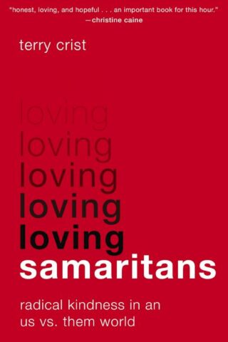 9780310366966 Loving Samaritans : Radical Kindness In An Us Vs. Them World