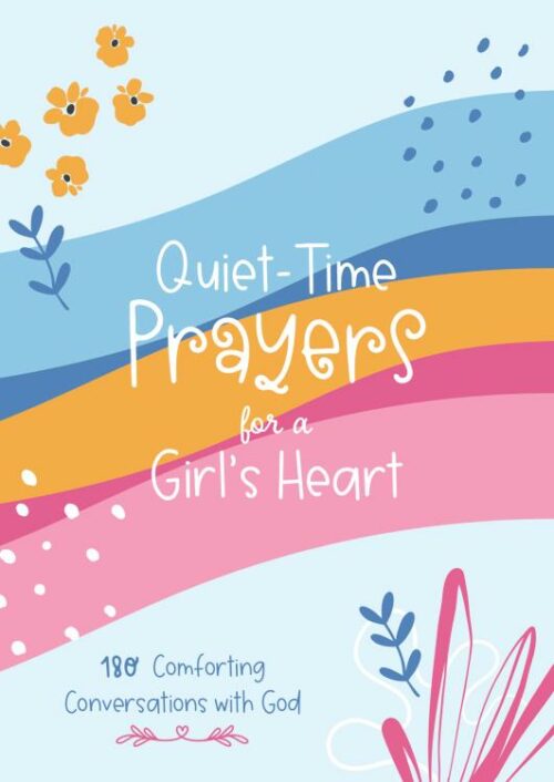 9781636092805 Quiet Time Prayers For A Girls Heart
