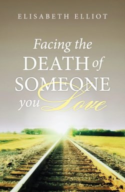 9781682160565 Facing The Death Of Someone You Love