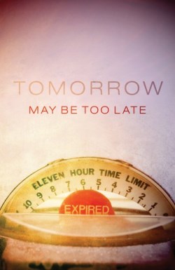 9781682162378 Tomorrow May Be Too Late