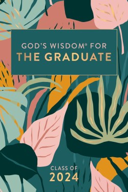 9781400246564 Gods Wisdom For The Graduate Class Of 2024 Botanical NKJV