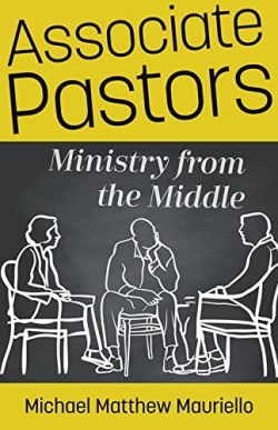 9780825447440 Associate Pastors : Ministry From The Middle