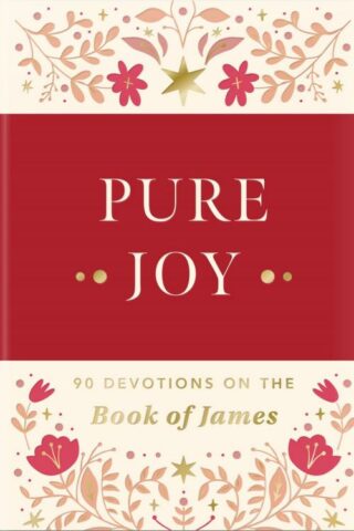 9781648709333 Pure Joy : 90 Devotions On The Book Of James