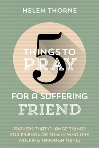 9781784989873 5 Things To Pray For A Suffering Friend