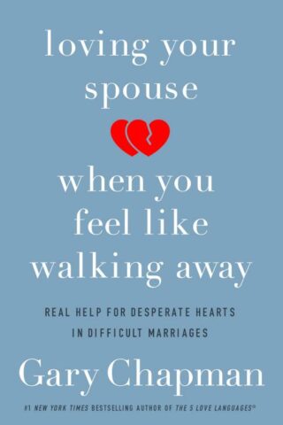 9780802418104 Loving Your Spouse When You Feel Like Walking Away