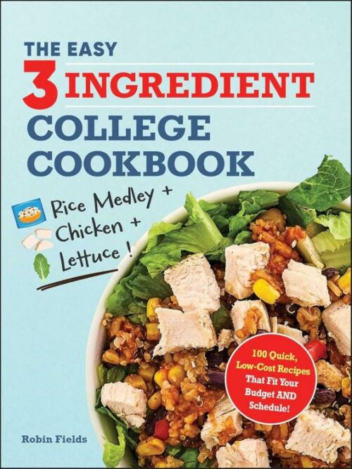 9781507222492 Easy Three Ingredient College Cookbook