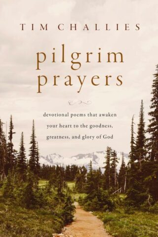 9780310166405 Pilgrim Prayers : Devotional Poems That Awaken Your Heart To The Goodness