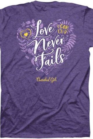 612978605189 Cherished Girl Love Never Fails Floral (T-Shirt)