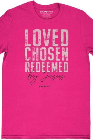 612978606032 Grace And Truth Loved Chosen Redeemed (Small T-Shirt)