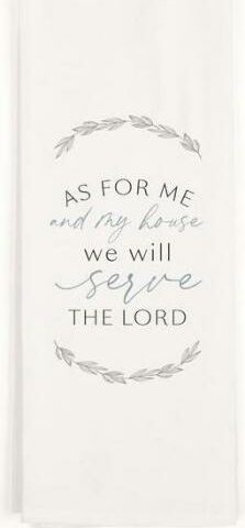 656200408339 As For Me And My House We Will Serve The Lord Tea Towel