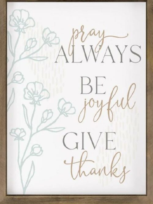 656200587584 Pray Always Be Joyful Give Thanks