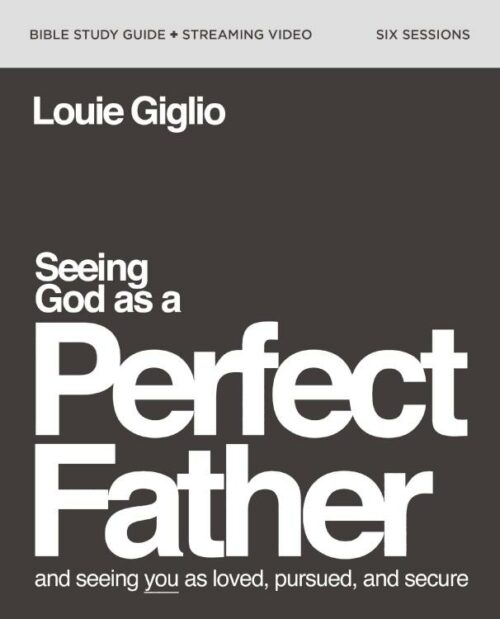 9780310160922 Seeing God As A Perfect Father Study Guide Plus Streaming Video (Student/Study G