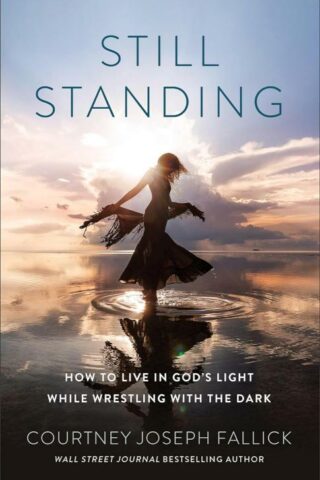 9780764242397 Still Standing : How To Live In God's Light While Wrestling With The Dark