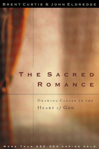 9780785273424 Sacred Romance : Drawing Closer To The Heart Of God