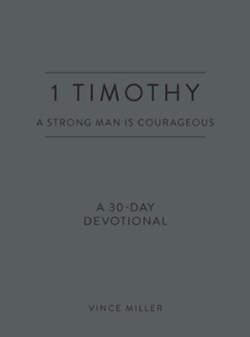 9780830786237 1 Timothy : A Strong Man Is Courageous - A 30-Day Devotional