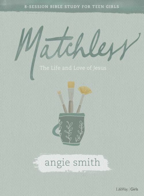 9781087700410 Matchless Teen Girls Bible Study Book (Student/Study Guide)