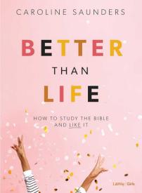 9781087701561 Better Than Life Teen Girls Bible Study Book (Student/Study Guide)