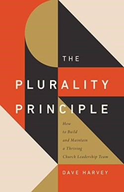 9781433571541 Plurality Principle : How To Build And Maintain A Thriving Church Leadershi