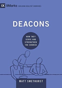 9781433571626 Deacons : How They Serve And Strengthen The Church