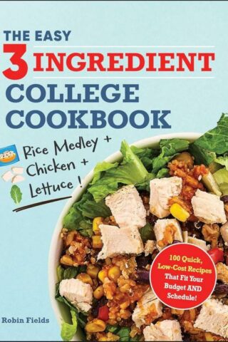 9781507222492 Easy Three Ingredient College Cookbook