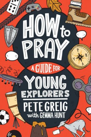 9781641585446 How To Pray A Guide For Young Explorers