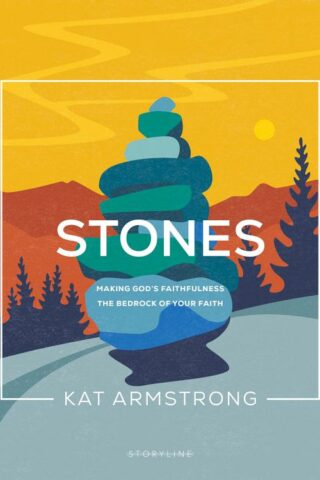 9781641585927 Stones : Making God's Faithfulness The Bedrock Of Your Faith