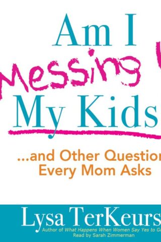 9781683663720 Am I Messing Up My Kids (Unabridged) (Audio CD)