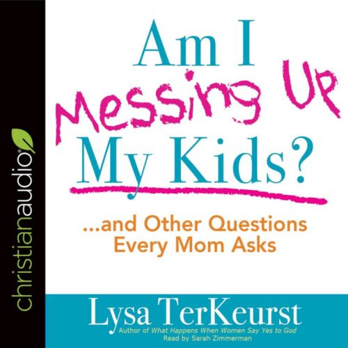 9781683663720 Am I Messing Up My Kids (Unabridged) (Audio CD)