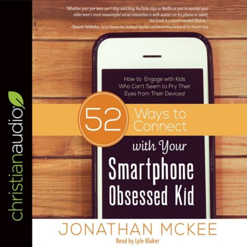 9781683669050 52 Ways To Connect With Your Smartphone Obsessed Kid (Unabridged) (Audio CD)