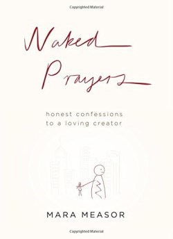 9781937498306 Naked Prayers : Honest Confessions To A Loving Creator