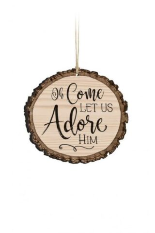 656200283189 Oh Come Let Us Adore Him Sliced Log (Ornament)