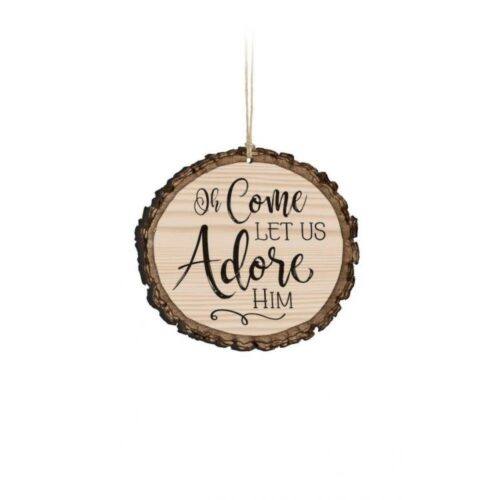 656200283189 Oh Come Let Us Adore Him Sliced Log (Ornament)