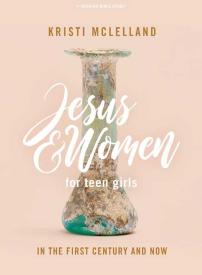 9781087774558 Jesus And Women For Teen Girls Bible Study Book (Student/Study Guide)