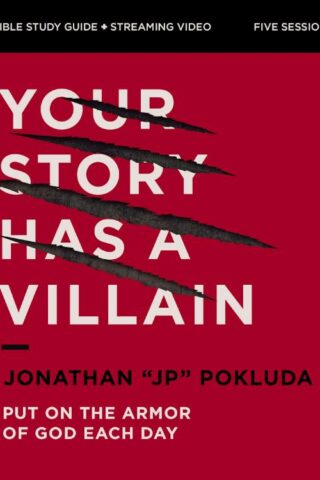 9780310169826 Your Story Has A Villain Bible Study Guide Plus Streaming Video